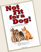 Not Fit for a Dog! The Truth About Manufactured Dog and Cat Food